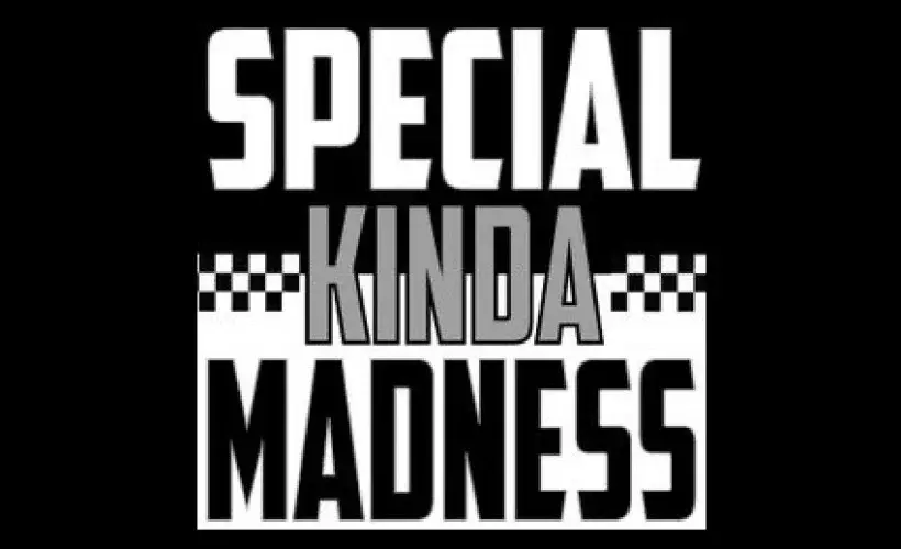 Special Kinda Madness