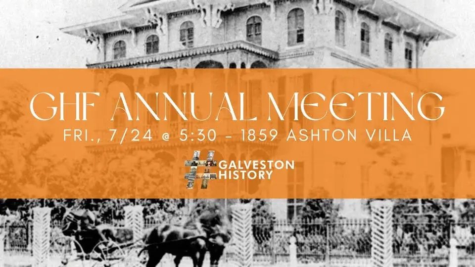 Galveston Historical Foundation Annual Meeting