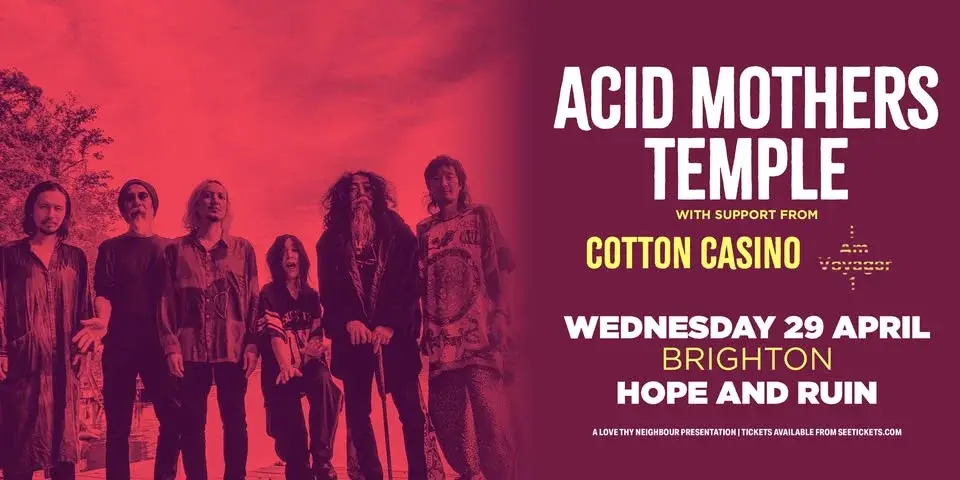 Acid Mothers Temple + Cotton Casino + I Am Voyager 1 | Brighton