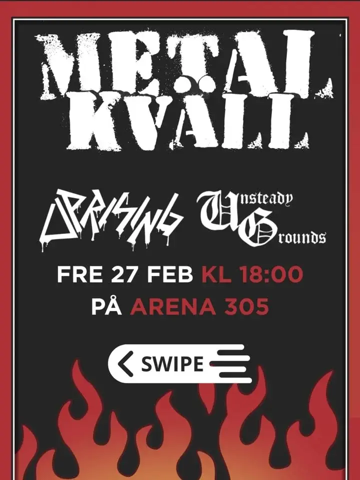 Metalkväll: Uprising & Unsteady Grounds Live