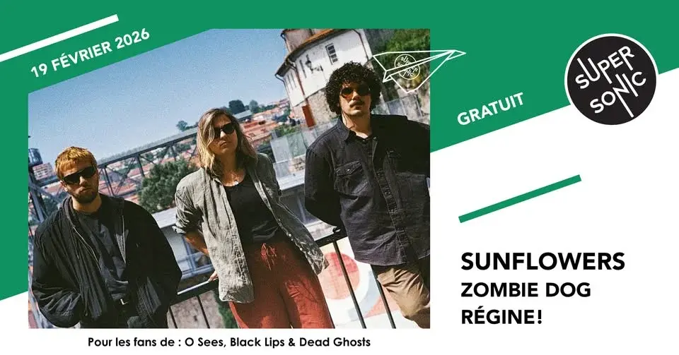 Sunflowers • Zombie Dog • Régine! / Supersonic (Free entry)