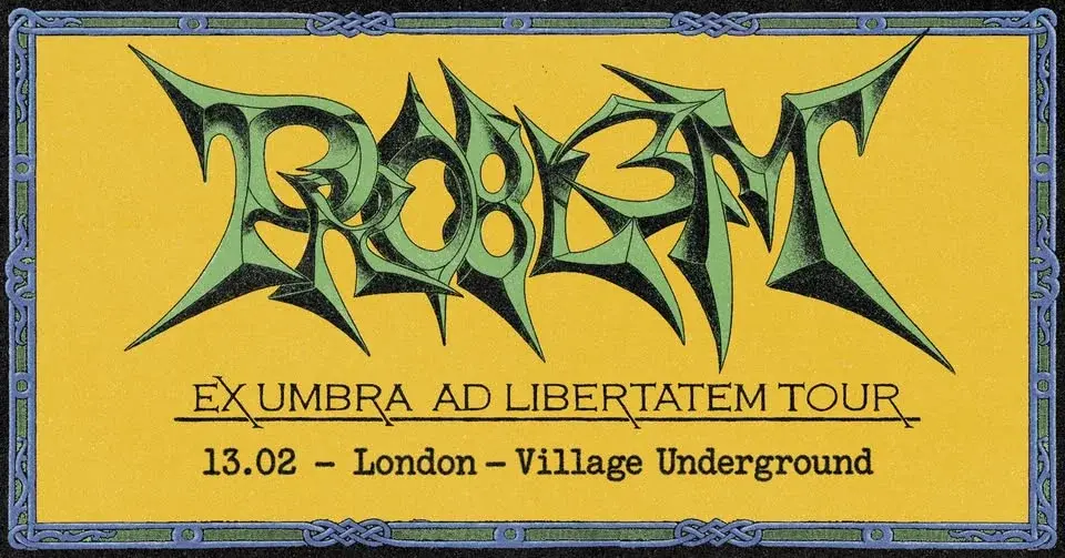 PRO8L3M | EX UMBRA AD LIBERTATEM TOUR | LONDON