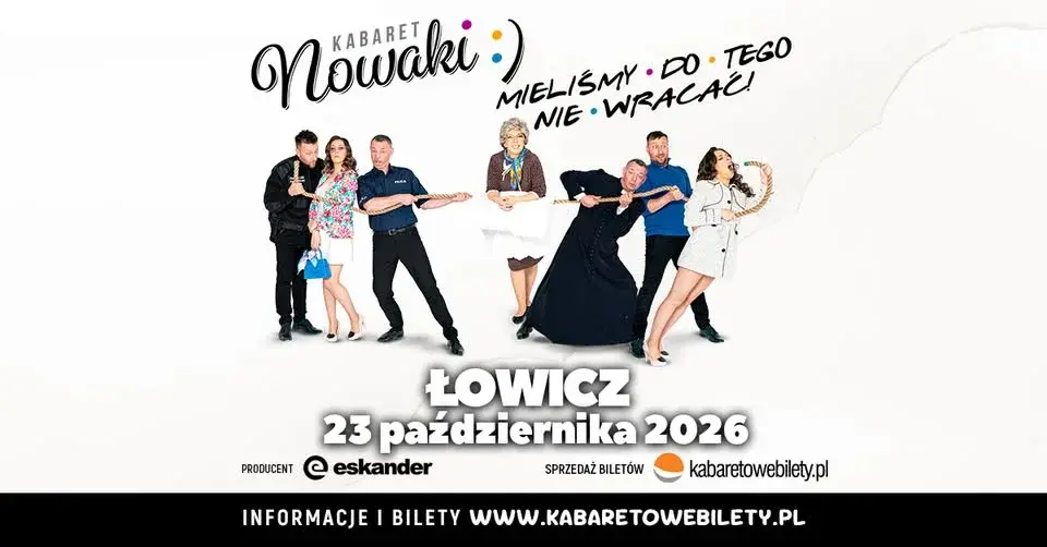 23.10.2026 • Łowicz • Kabaret Nowaki • Mieliśmy do tego nie wracać !
