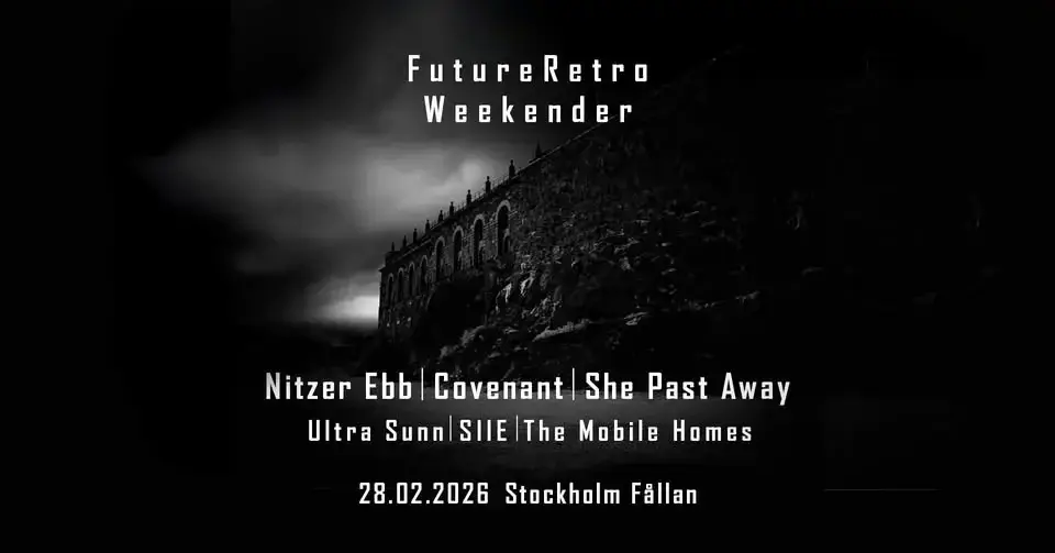 Nitzer Ebb - She Past Away - Covenant - Mobile Homes - Ultra Sunn - SIIE - FutureRetro Weekender