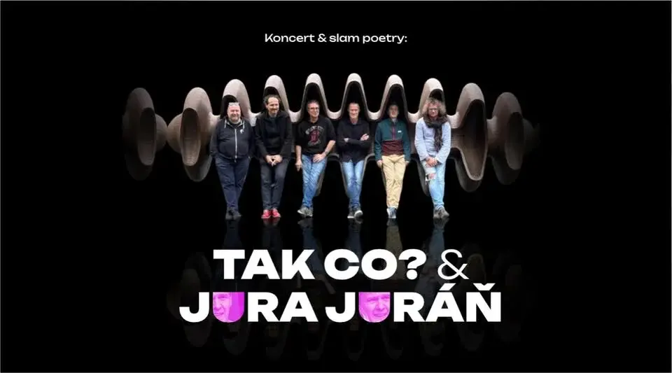 TAK CO? a JURA JURÁŇ, rock a slam poetry