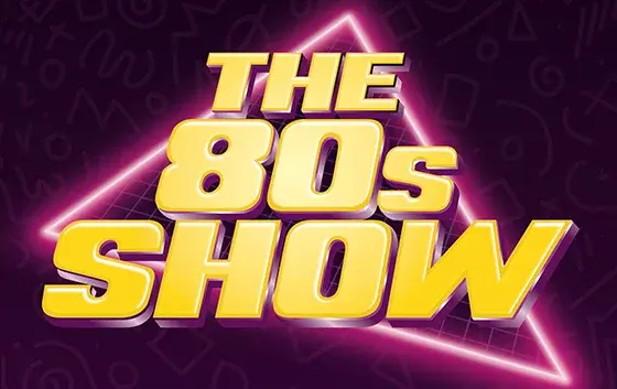 The 80s Show – "The Greatest Tribute to the Greatest Decade"