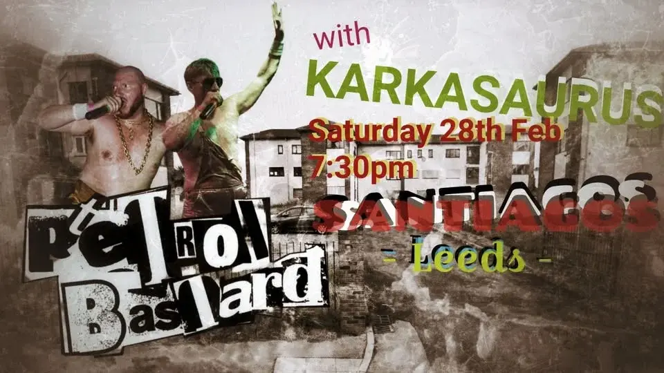 Petrol Bastard and Karkasaurus Leeds