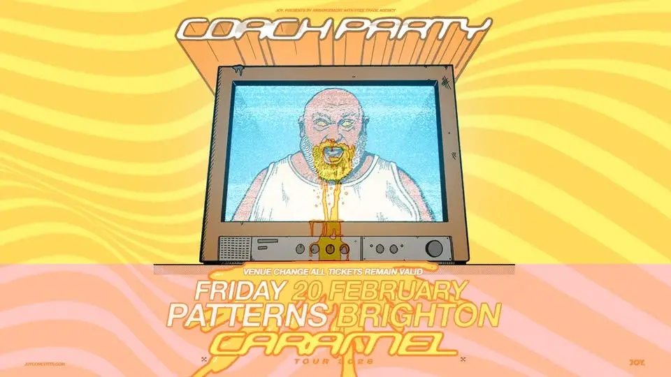 COACH PARTY | Patterns, Brighton - JOY. *NEW VENUE*