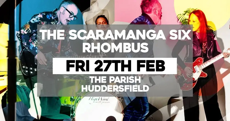 The Scaramanga Six + Rhombus @ The Parish, Huddersfield