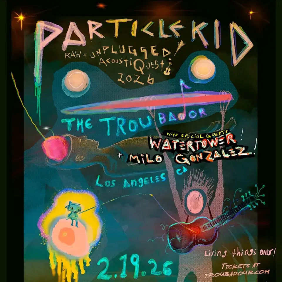 Particle Kid w/ Water Tower & Milo Gonzalez at Troubadour