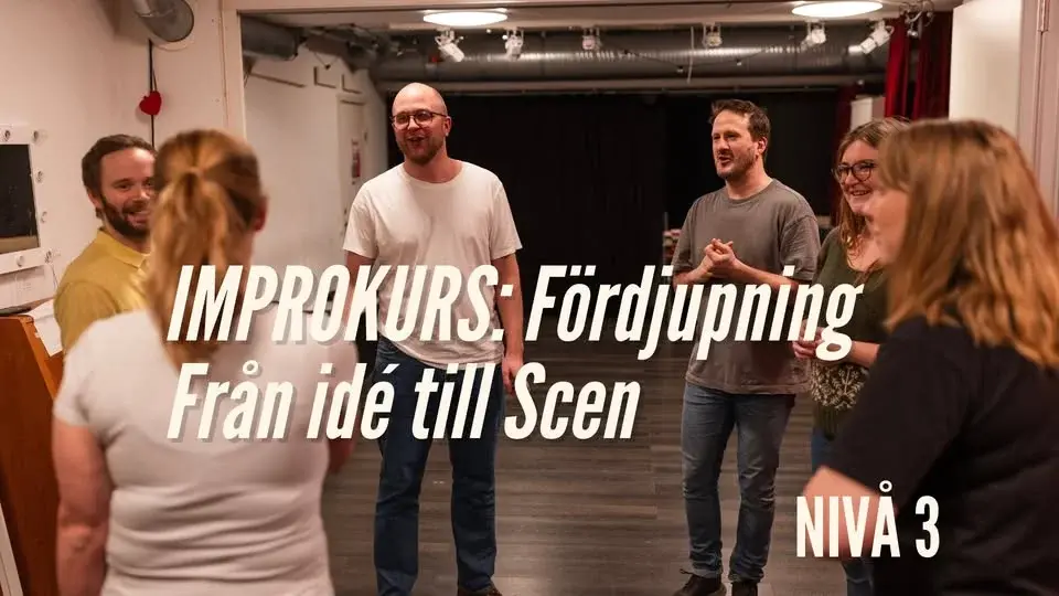 🍓 IMPROKURS: Nivå 3. Fördjupning – Från idé till Scen