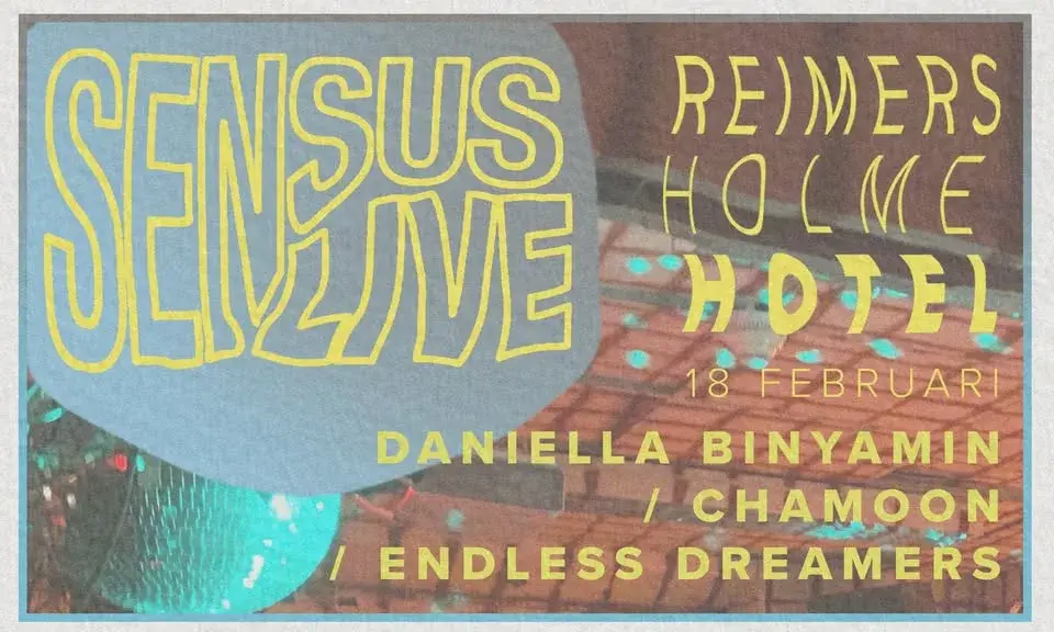 Sensus Live på Reimersholme Hotel: Daniella Binyamin, Chamoon, Endless Dreamers 