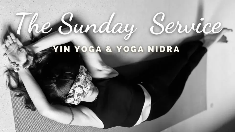 The Sunday Service - Monthly Yin & Yoga Nidra