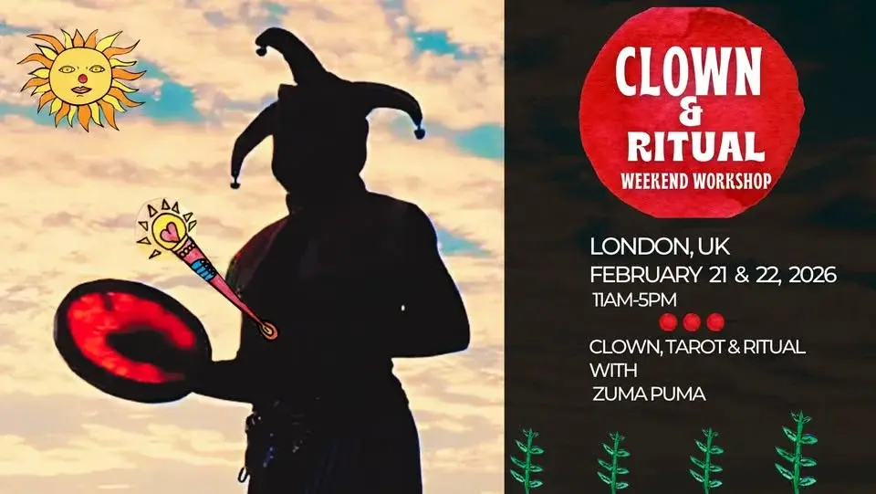 Clown & Ritual~ London~ February 21st & 22nd