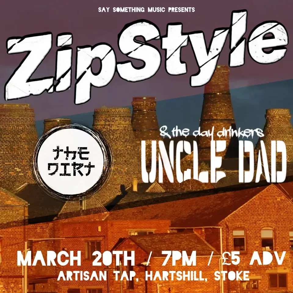 Zipstyle + The Dirt + Uncle Dad & The Day Drinkers