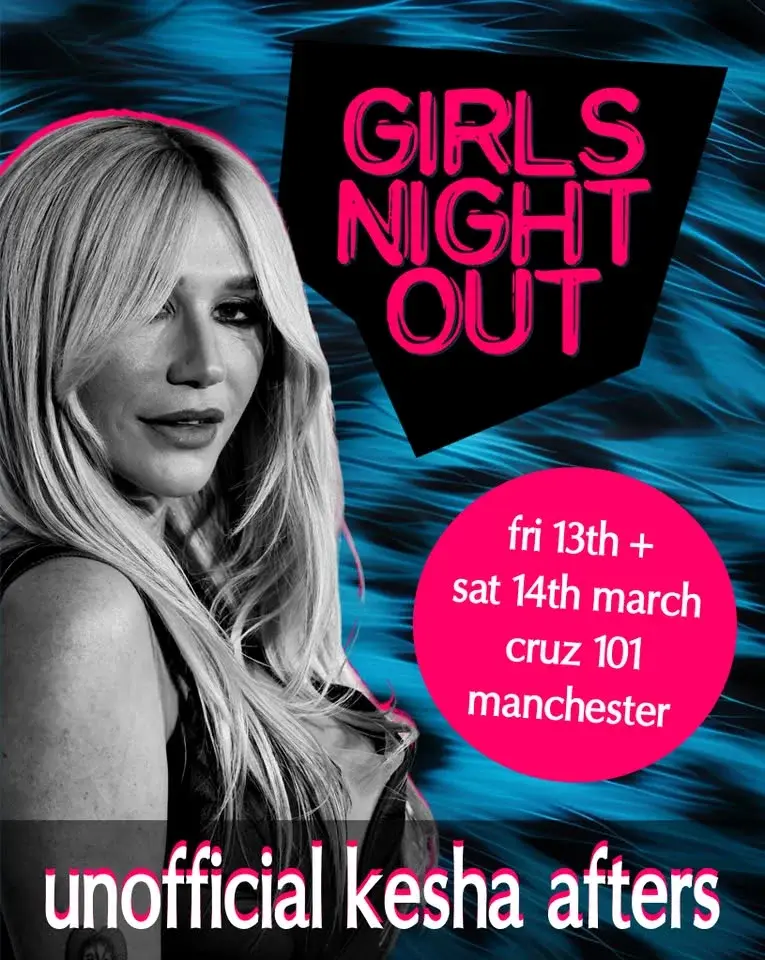Girls Night Out: unofficial Kesha afters (SATURDAY 14th MARCH) // Cruz 101, Manchester