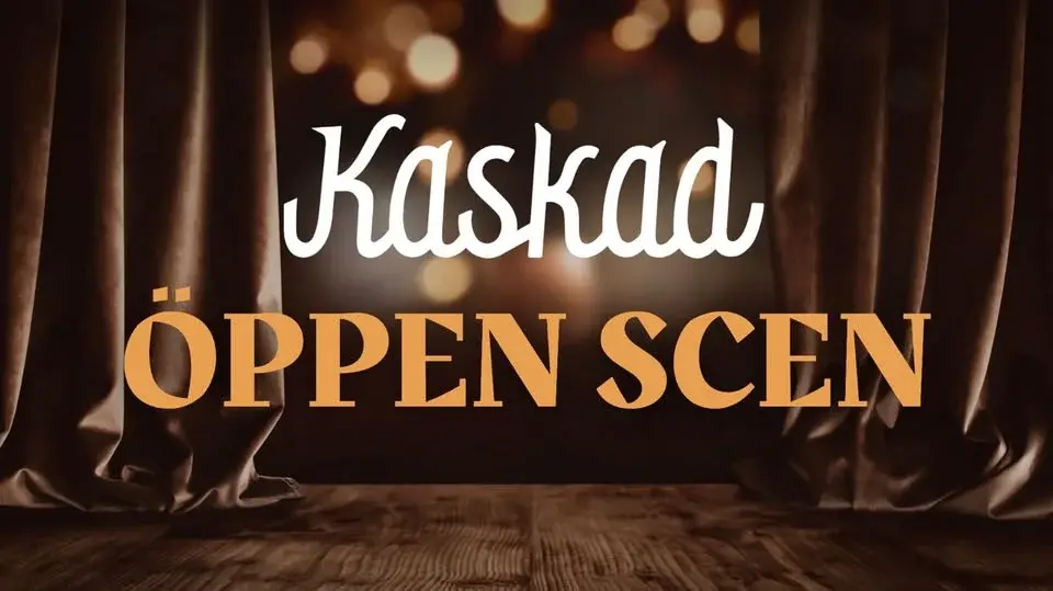 Öppen scen på Kaskad!