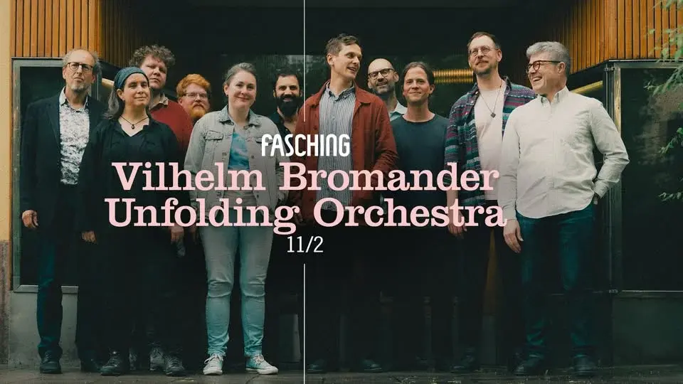 Vilhelm Bromander Unfolding Orchestra | Fasching, Stockholm