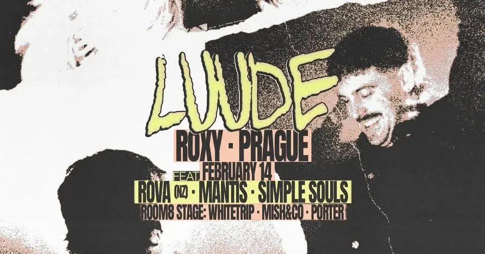 LUUDE: EVEN IF I WASN’T TOUR ∞ ROXY PRAGUE
