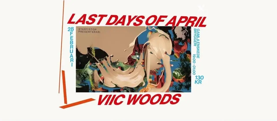 Start/Stop • Last Days of April + Viic Woods • 28/2 •Gamla Enskede Bryggeri