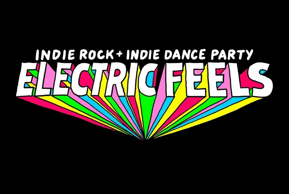 Electric Feels: Indie Rock + Electronic Dance Party - 18+ Event