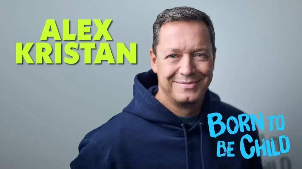 Born to be Child - ALEX KRISTAN