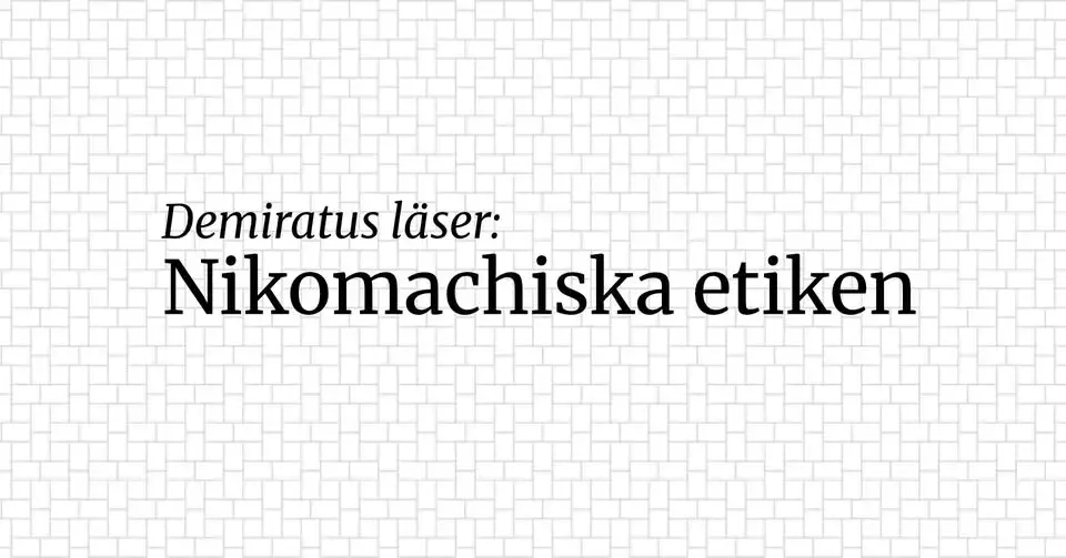 Demiratus läser: Nikomachiska etiken