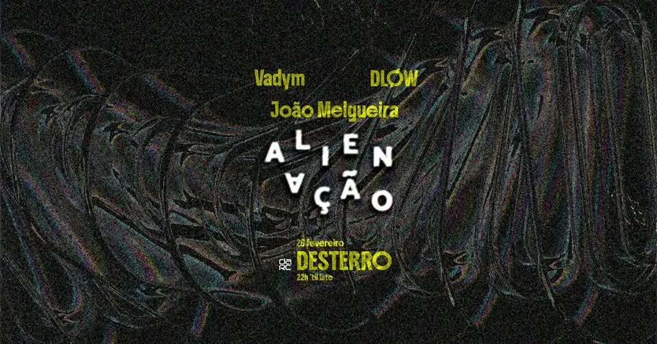 Alienação - Desterro #32 with Vadym, DLØW & João Melgueira