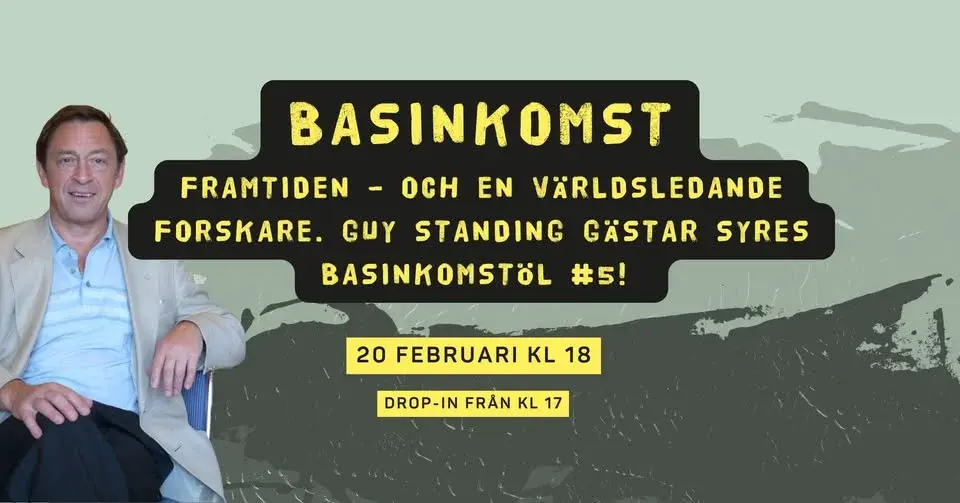 Guy Standing om basinkomst - på Syres Basinkomstöl #5!