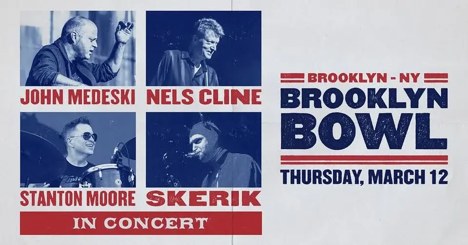 John Medeski, Stanton Moore, Nels Cline & Skerik