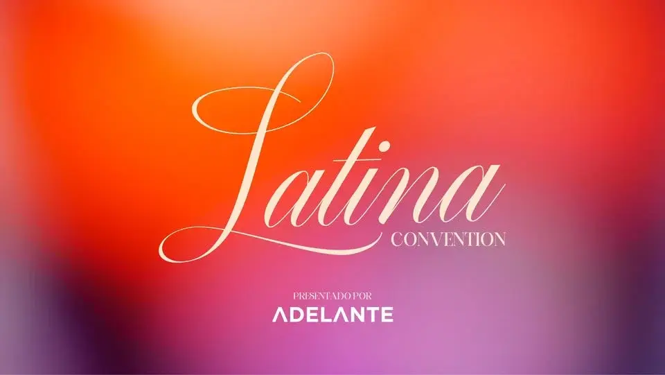 Adelante Latina Convention