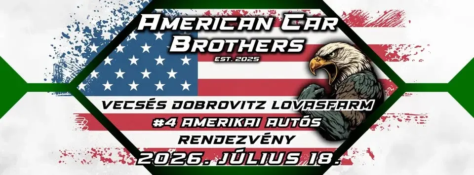 #4 American Car Brothers: Amerikai Autós Rendezvény - Vecsés