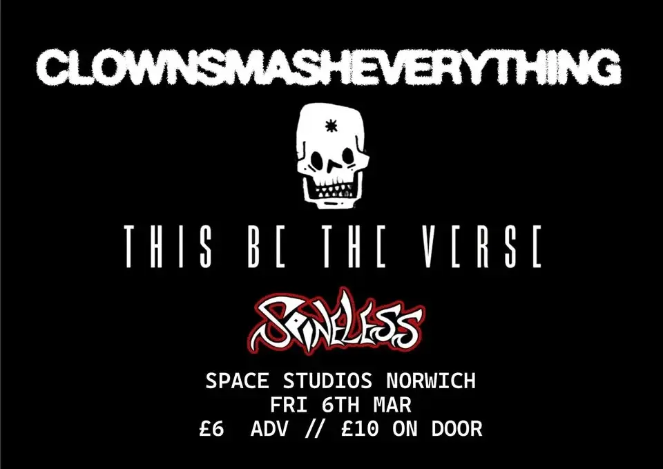 CLOWNSMASHEVERYTHING + THIS BE THE VERSE + SPINELESS