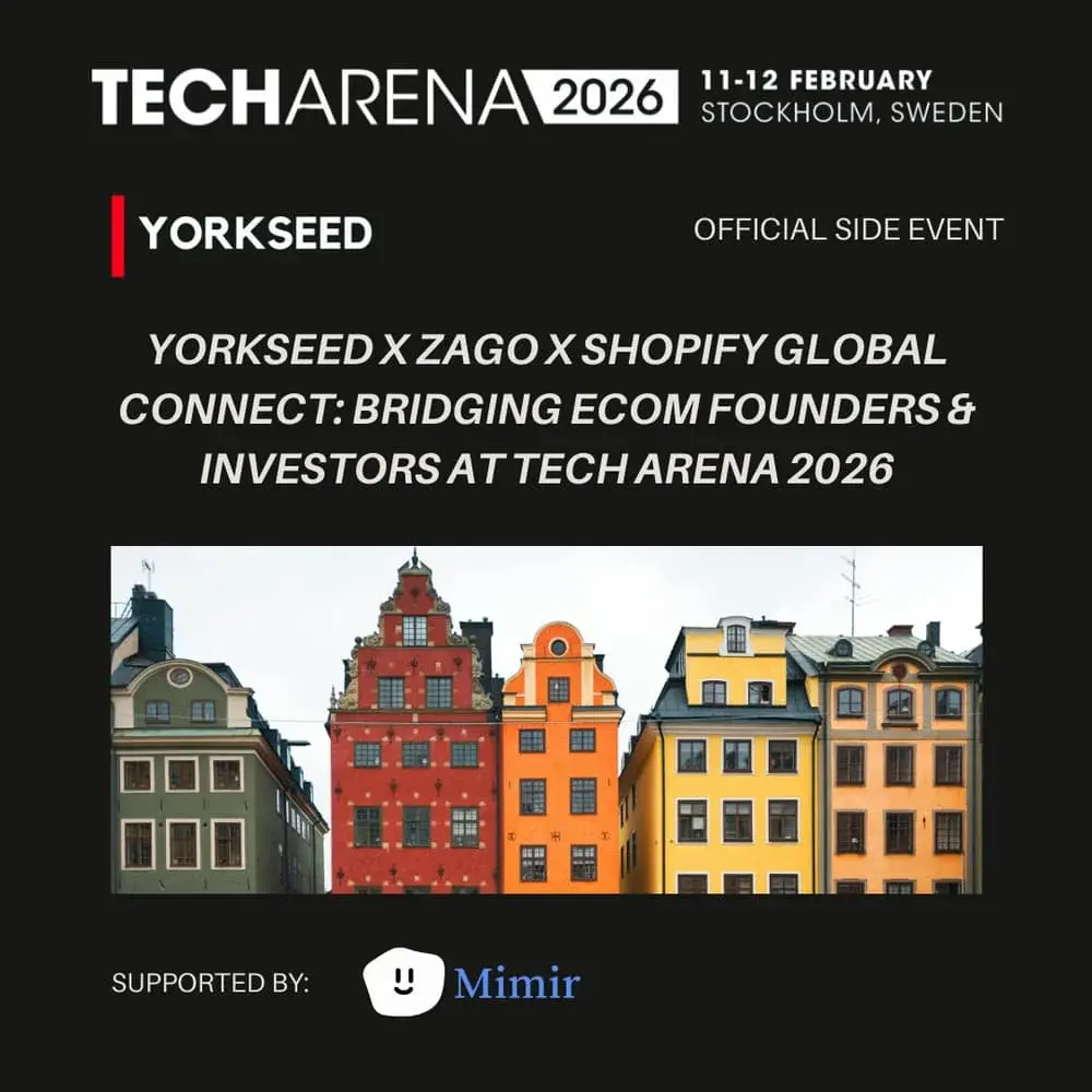 Yorkseed X ZAGO X Shopify Global Connect: Bridging Ecom Founders & Investors at Tech Arena 2026