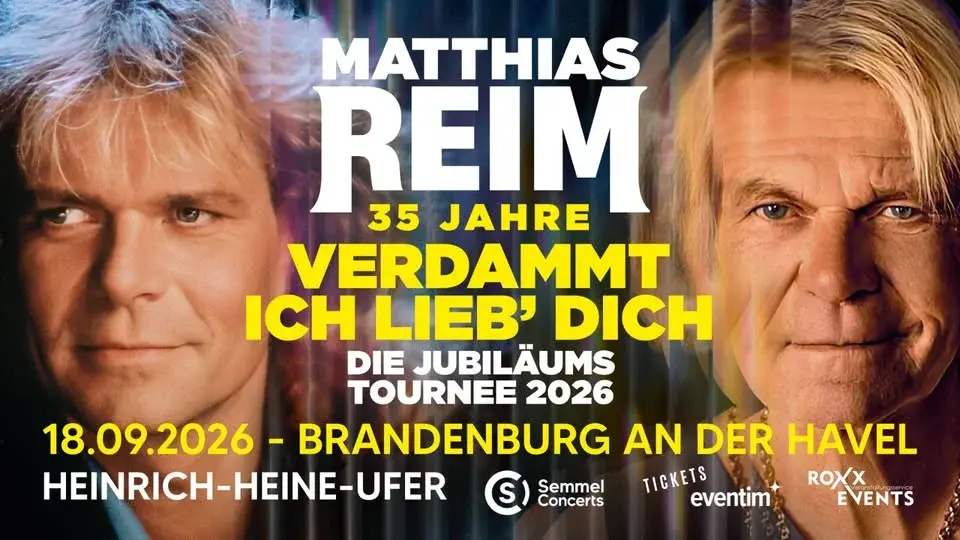 Matthias Reim / 35 Jahre VERDAMMT, ICH LIEB DICH! / Jubiläumstournee 2026 Brandenburg an der Havel
