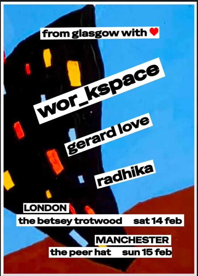 wor_kspace + Gerard Love + Radhika