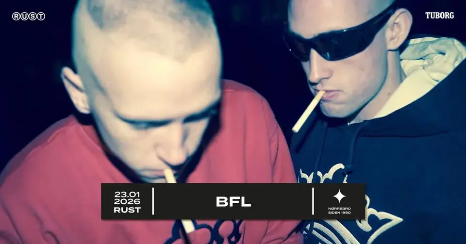 BFL + support: MOS MAFIA // RUST - UDSOLGT