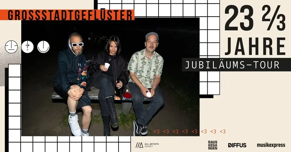GSGF /// 23 2/3 Jahre Grossstadtgeflüster Jubiläumstour 2026 /// Wien