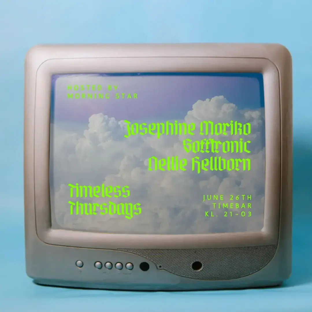 Timeless Thursdays ✨🎛️ with Josephine Moriko, Sofftronic & Nellie Hellborn