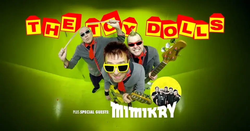 The Toy Dolls + Mimikry | Plan B, Malmö