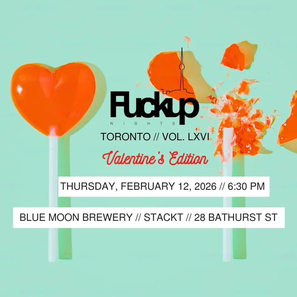 Fuckup Nights Toronto: Valentine's Edition