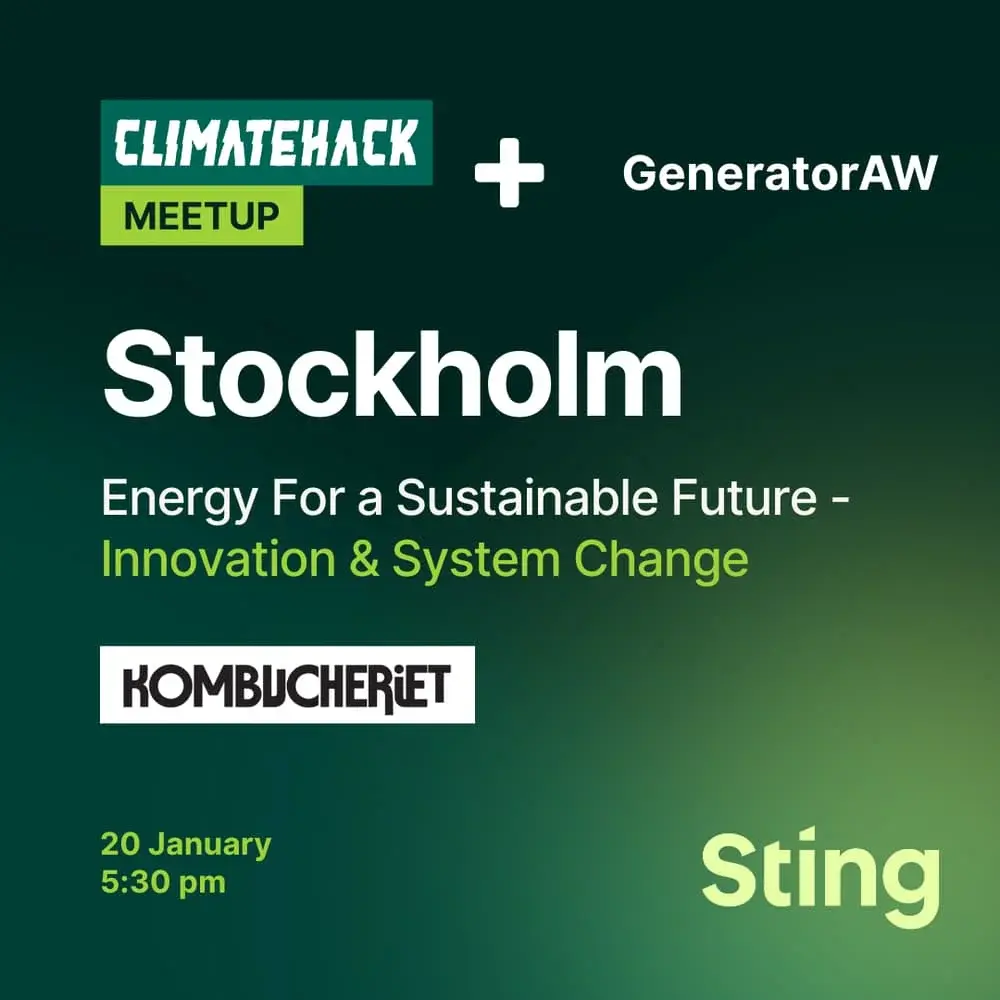 ClimateHack Stockholm x GeneratorAW: Energy for a Sustainable Future - Innovation & System Change