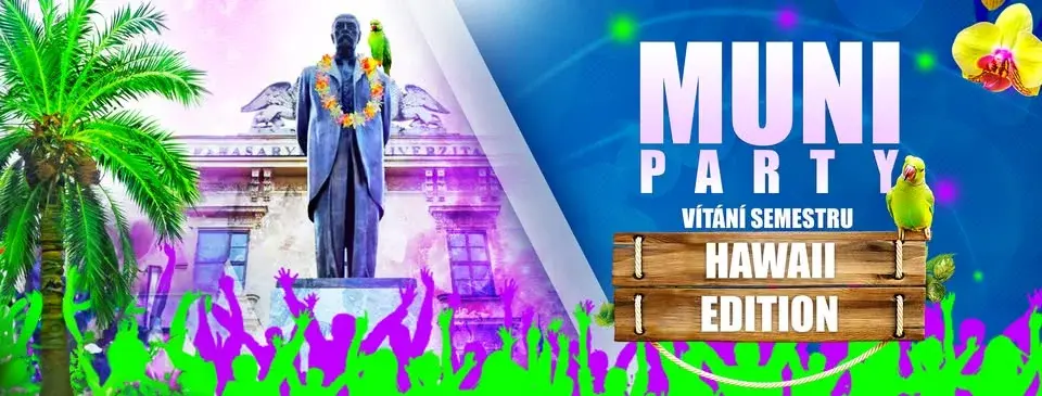 MUNI PÁRTY - VÍTÁNÍ LETNÍHO SEMESTRU 2026 - HAWAII EDITION