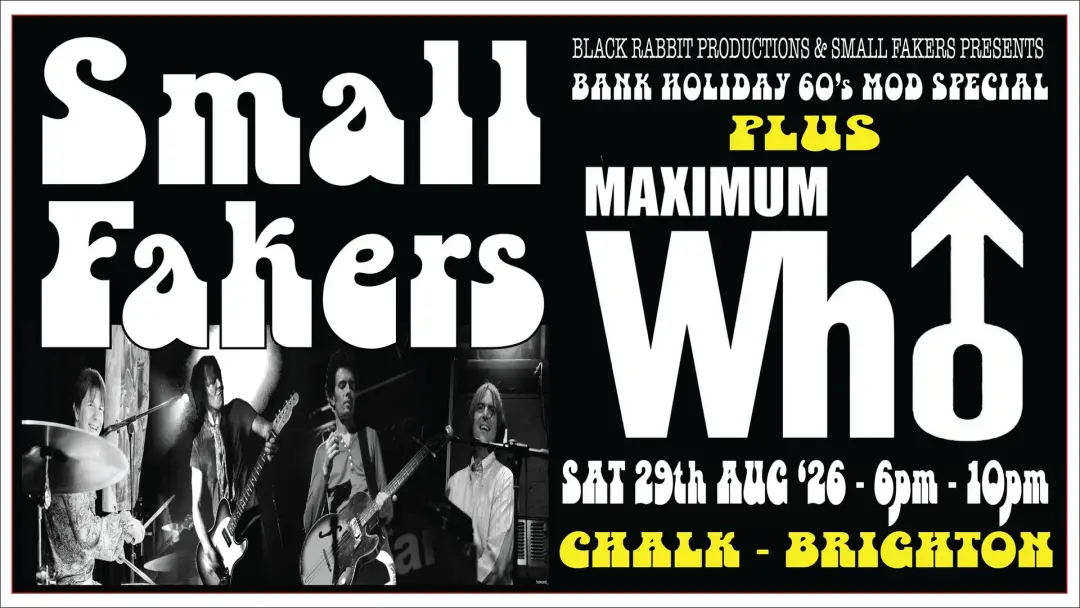 Small Fakers + Maximum Who 