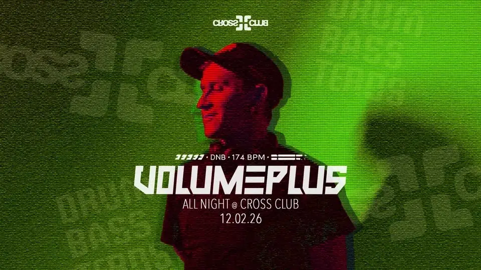 VOLUME PLUS ALL NIGHT @ CROSS - 12.02.2026