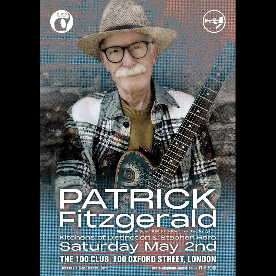 Patrick Fitzgerald and Special Guests perform the songs of Kitchens of Distinction and Stephen Hero