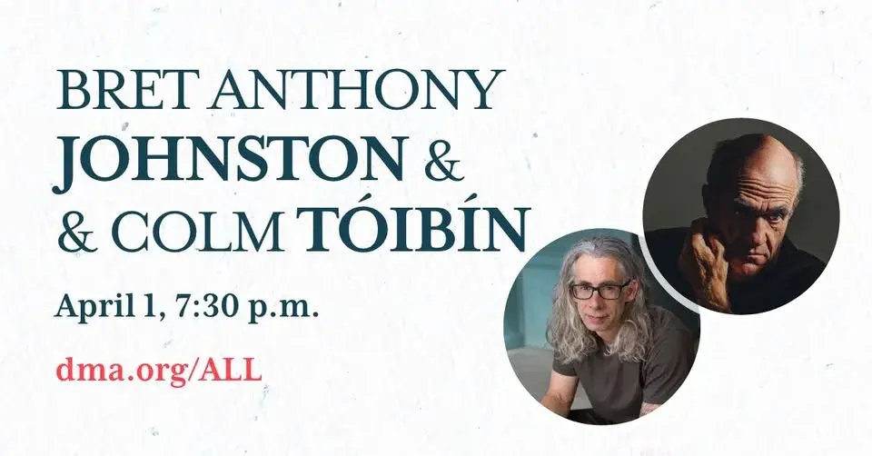 Arts & Letters Live Presents: Bret Anthony Johnston & Colm Tóibín