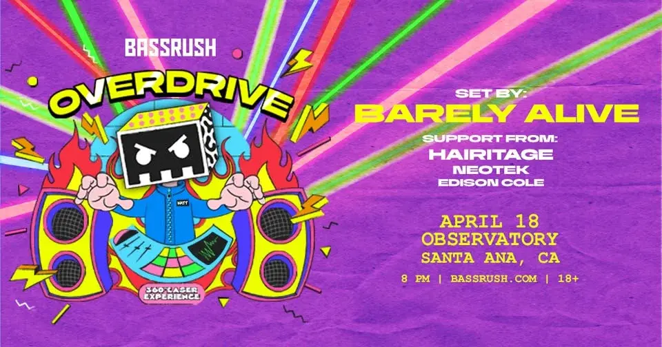 Barely Alive Presents: Overdrive Tour - 18+