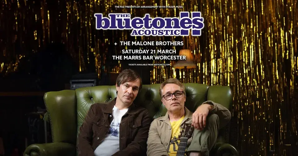 THE BLUETONES (ACOUSTIC) + The Malone Brothers - THE MARRS BARR - WORCESTER