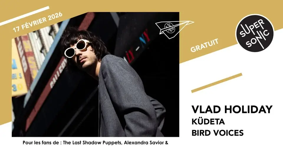 Vlad Holiday • Küdeta • Bird Voices / Supersonic (Free entry)